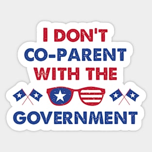 American Glass I Don't Co-Parent With The Government / Funny Parenting Libertarian Mom / Co-Parenting Libertarian Saying Gift Sticker